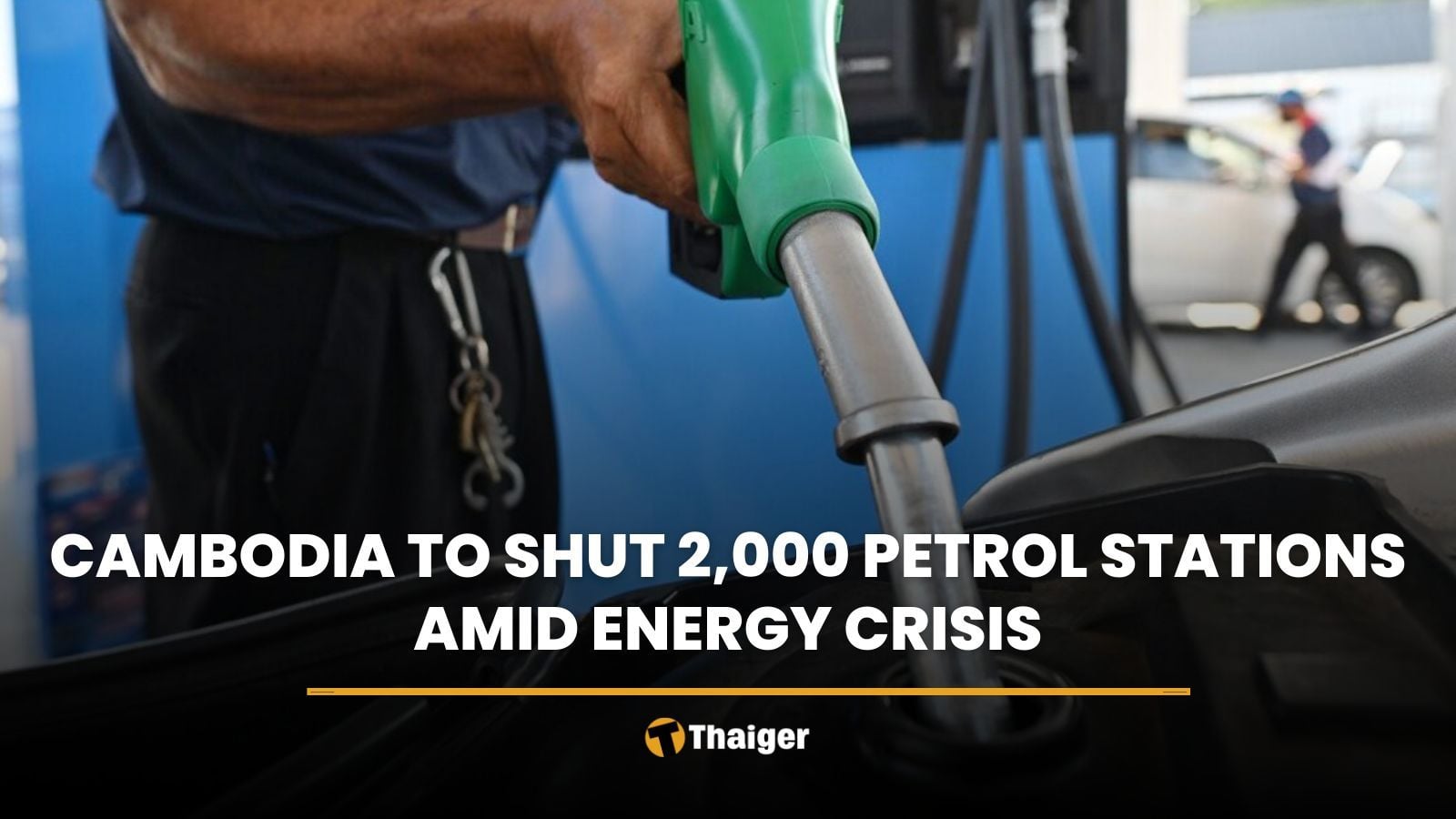 Cambodia to shut 2,000 petrol stations amid energy crisis